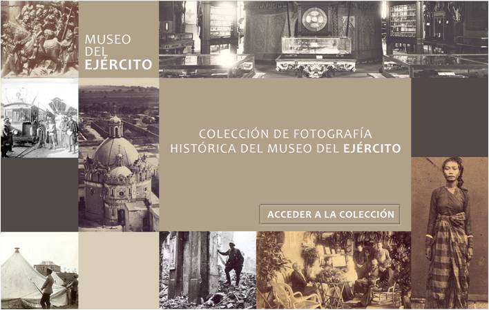 COLECCIÓN DE FOTOGRAFÍA HISTÓRICA DEL MUSEO DEL EJÉRCITO